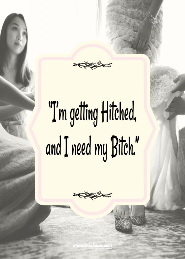 40+ Splendid Bridesmaids Quotes To Soon-To-Be-Bride