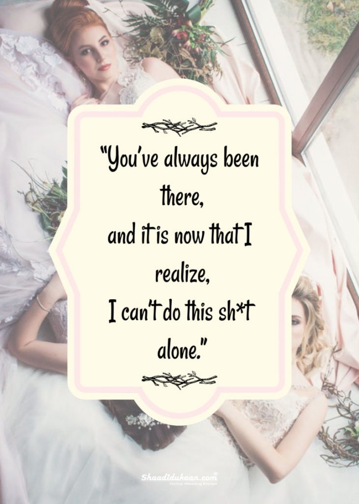 40+ Splendid Bridesmaids Quotes To Soon-To-Be-Bride