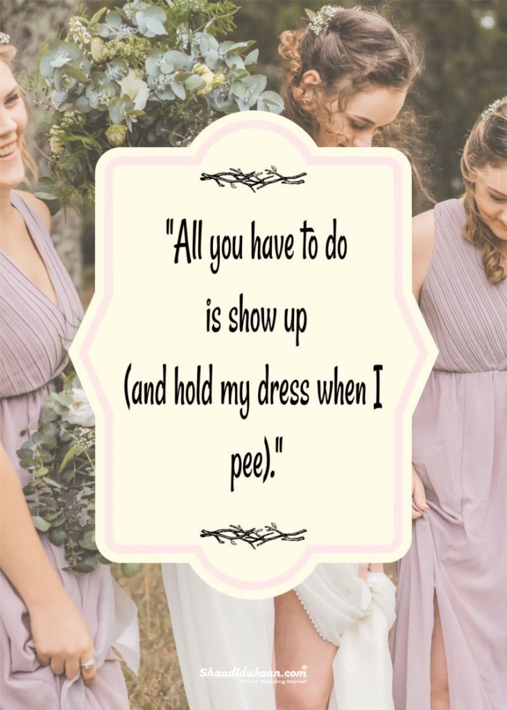 40+ Splendid Bridesmaids Quotes To SoonToBeBride