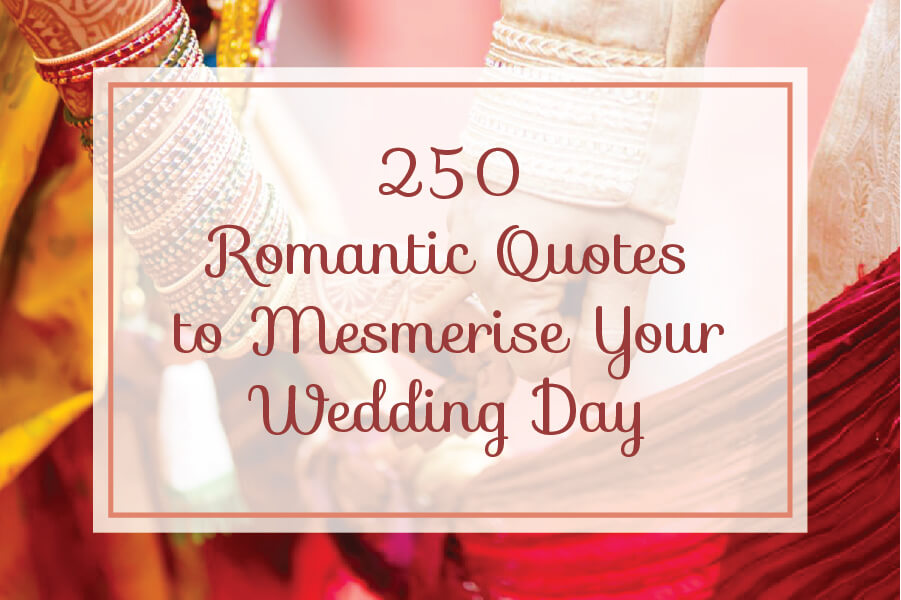 250 Exquisite Romantic Quotes To Charm Your Partner On Your