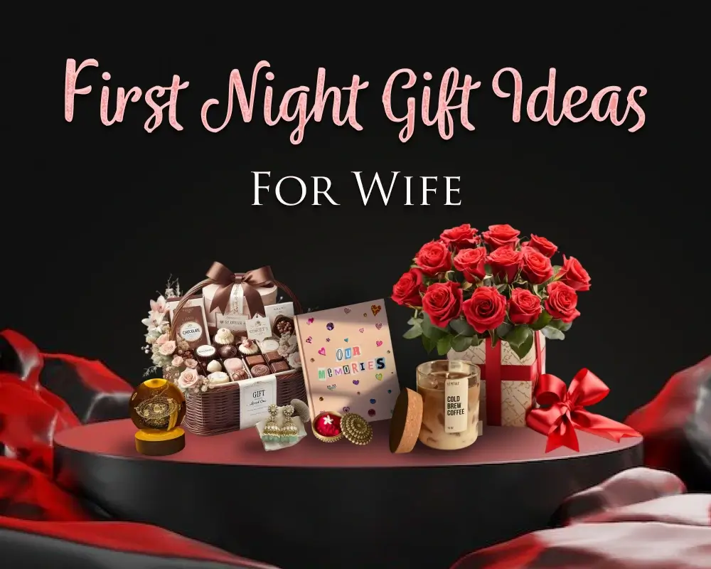 Romantic First Night Gift Ideas for Wife: Make Her Heart Melt!